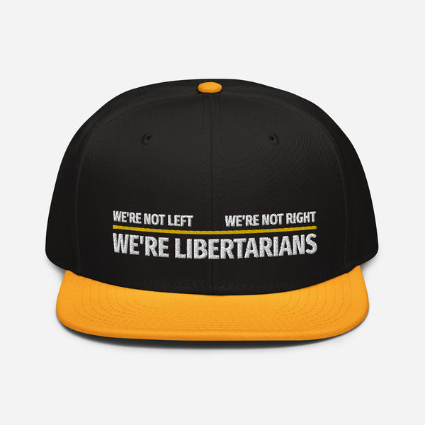 Not left Not Right - Libertarians Snapback Hat - Proud Libertarian - Libertarian Party of Arizona