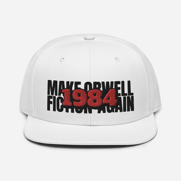 Make Orwell Fiction Again 1984 Snapback Hat - Proud Libertarian - Proud Libertarian