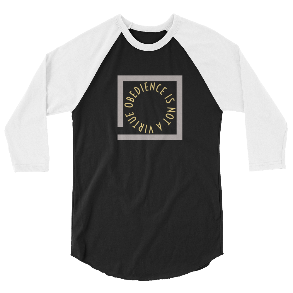 Obedience is not a virtue 3/4 sleeve raglan shirt - Proud Libertarian - Proud Libertarian