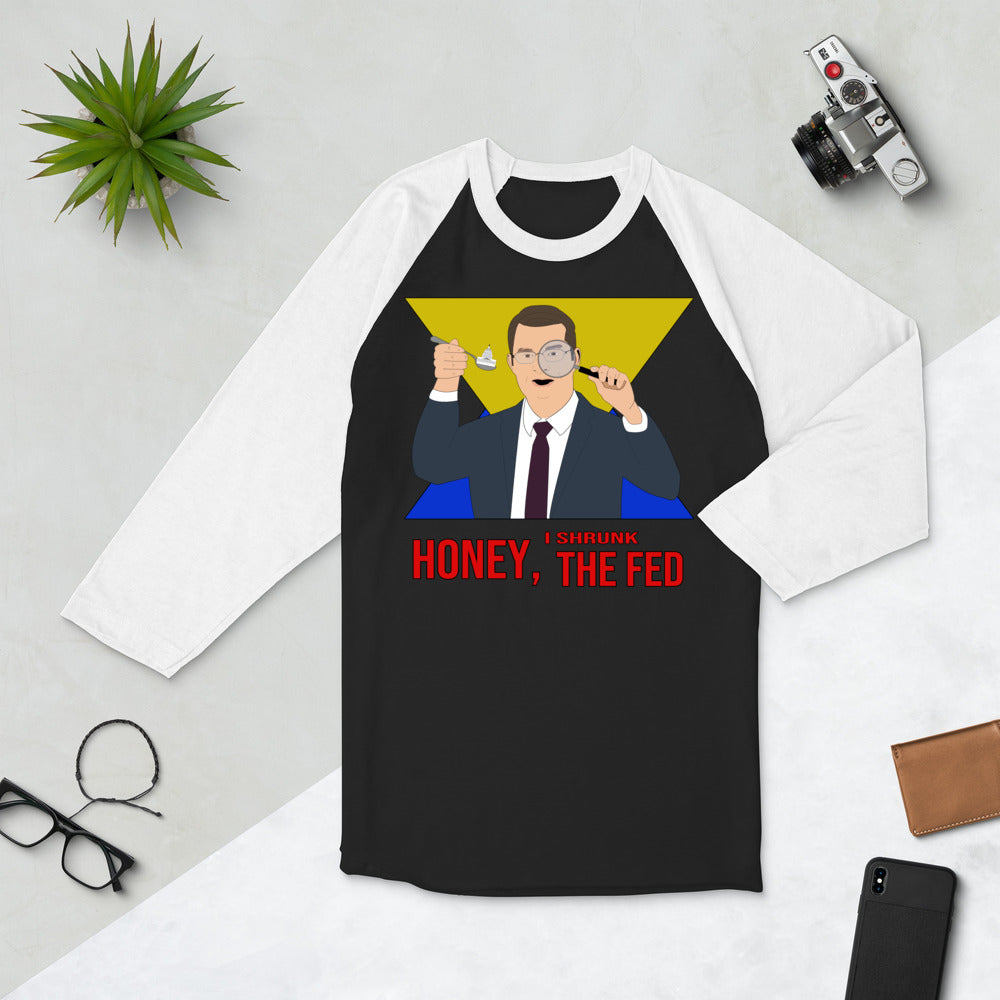 Honey I Shrunk the Fed 3/4 sleeve raglan shirt - Proud Libertarian - Hunter Wynn Designs