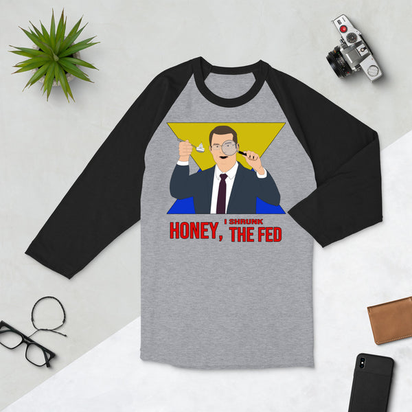 Honey I Shrunk the Fed 3/4 sleeve raglan shirt - Proud Libertarian - Hunter Wynn Designs