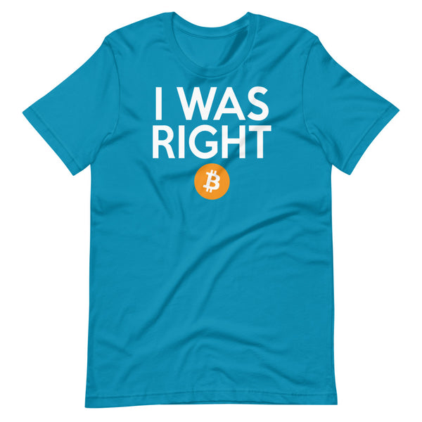 I was right about Bitcoin Short-Sleeve Unisex T-Shirt - Proud Libertarian - Libertarian Frontier