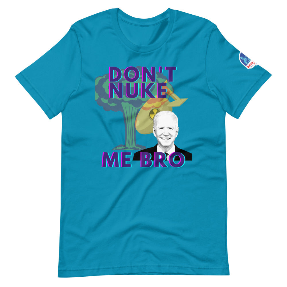 Don't Nuke Me Bro Short-Sleeve Unisex T-Shirt - Proud Libertarian - The Brian Nichols Show