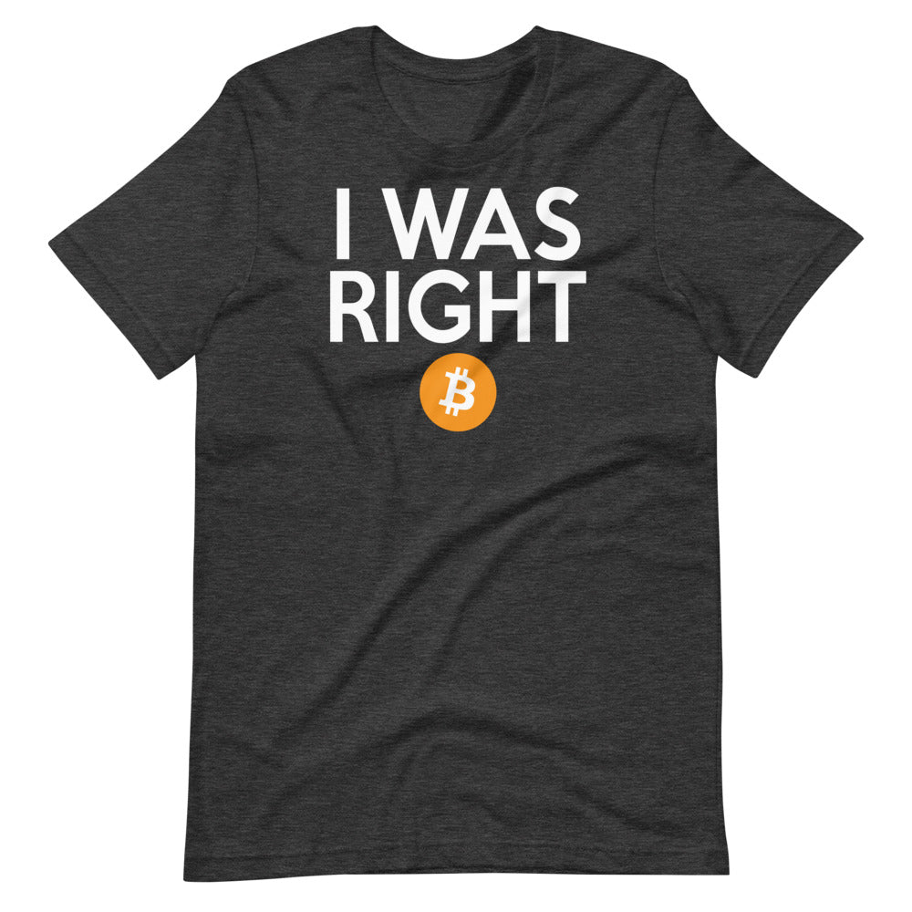 I was right about Bitcoin Short-Sleeve Unisex T-Shirt - Proud Libertarian - Libertarian Frontier