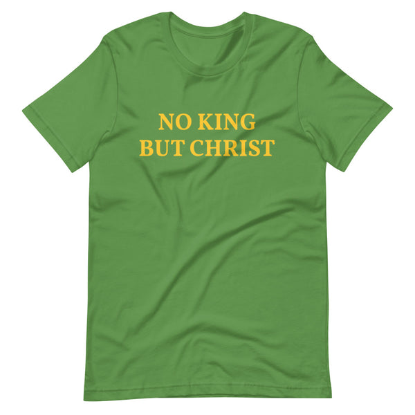 NO KING BUT CHRIST Short-Sleeve Unisex T-Shirt - Proud Libertarian - AnarchoChristian