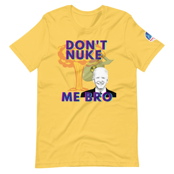 Don't Nuke Me Bro Short-Sleeve Unisex T-Shirt - Proud Libertarian - The Brian Nichols Show