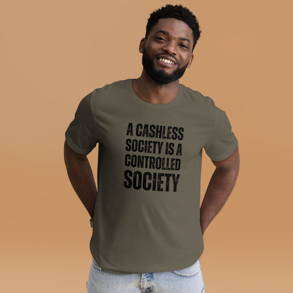 A Cashless Society is a Controlled Society Unisex t-shirt - Proud Libertarian - NewStoics