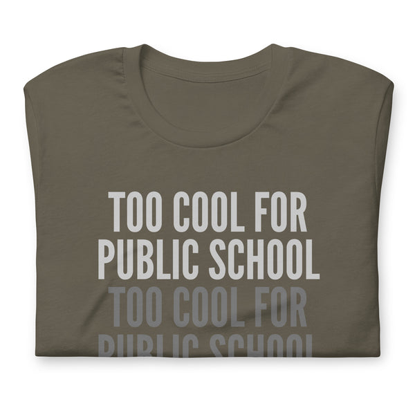 Too Cool For Public School Unisex t-shirt - Proud Libertarian - NewStoics