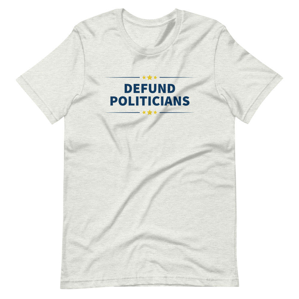 Defund Politicians (Liberty Live) Short-sleeve unisex t-shirt - Proud Libertarian - Liberty Live!