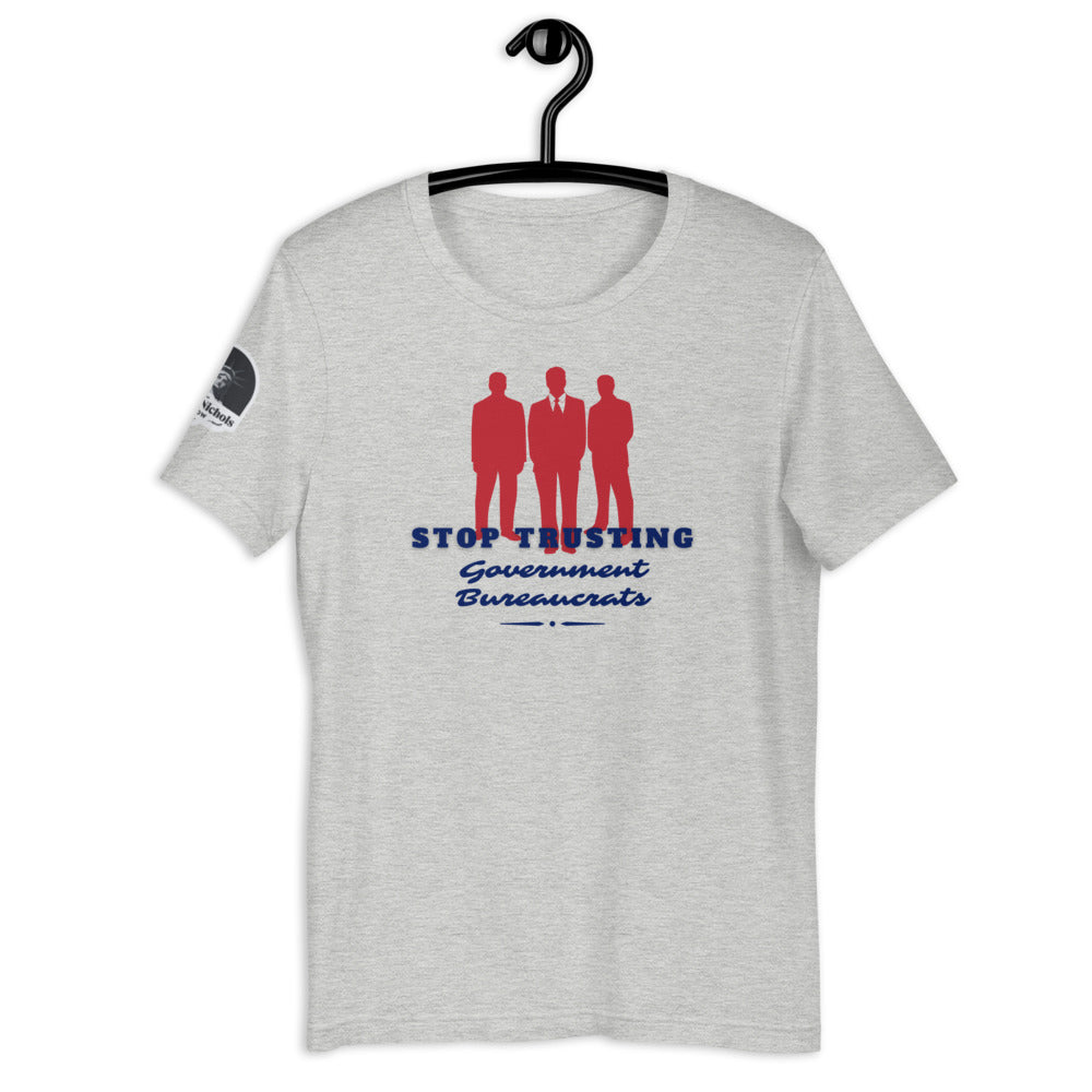 Stop Trusting Government Bureaucrats Short-Sleeve Unisex T-Shirt - Proud Libertarian - The Brian Nichols Show