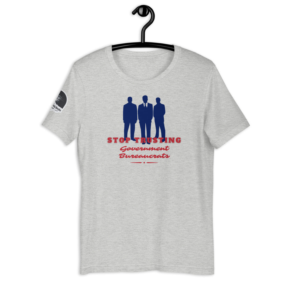 Stop Trusting Government Bureaucrats Short-Sleeve Unisex T-Shirt - Proud Libertarian - The Brian Nichols Show