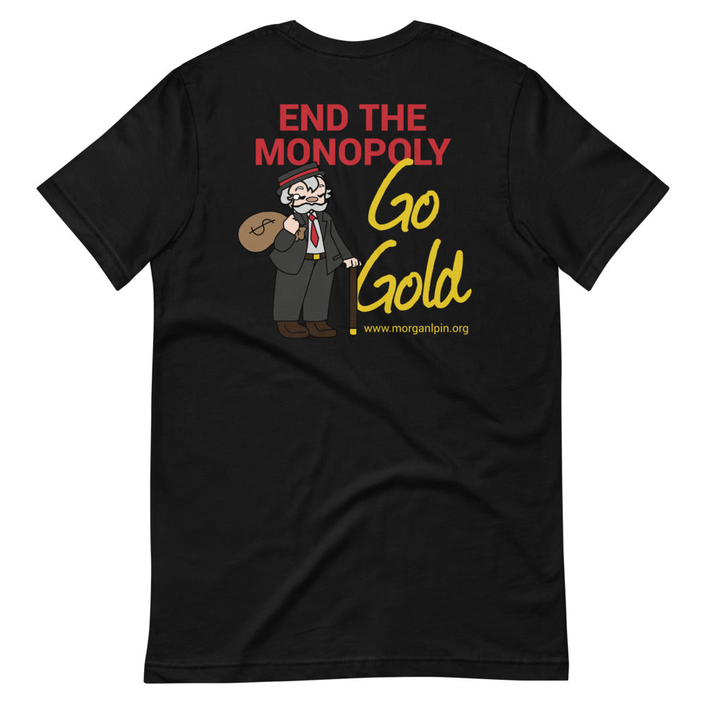 End the Monopoly - Go Gold (With Porcupine) Short-Sleeve Unisex T-Shirt - Proud Libertarian - Libertarian Party of Indiana - Morgan County