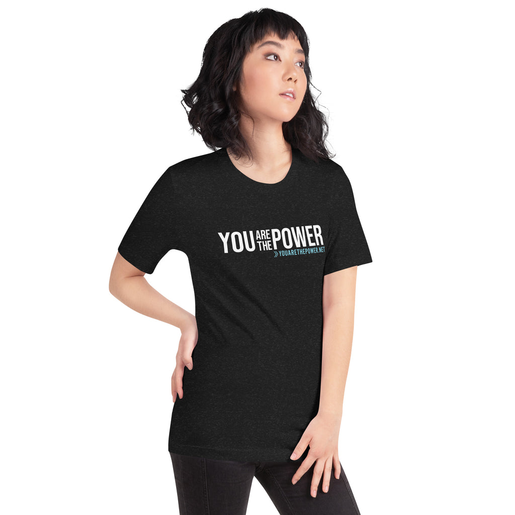 You are the Power Unisex t-shirt