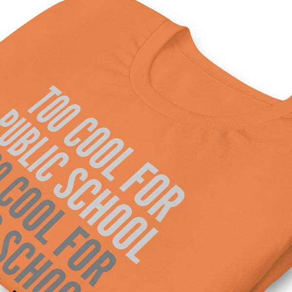 Too Cool For Public School Unisex t-shirt - Proud Libertarian - NewStoics