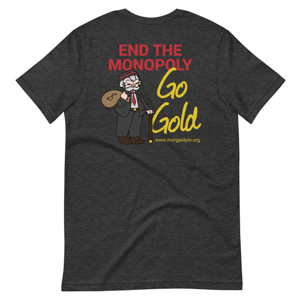 End the Monopoly - Go Gold (With Torch) Short-Sleeve Unisex T-Shirt - Proud Libertarian - Libertarian Party of Indiana - Morgan County