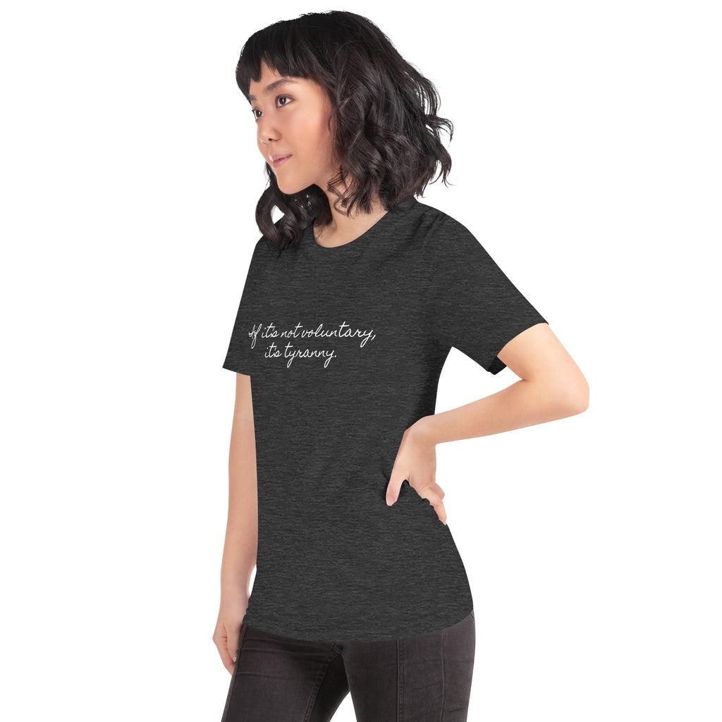 If it's not Voluntary, it's Tyranny Short-Sleeve Unisex T-Shirt - Proud Libertarian - NewStoics