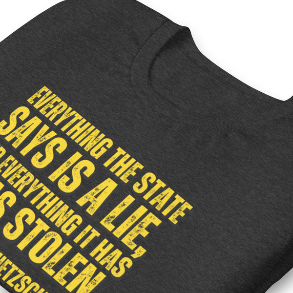 Everything the State says is a Lie, and Everything it has it has Stolen Unisex t-shirt - Proud Libertarian - NewStoics