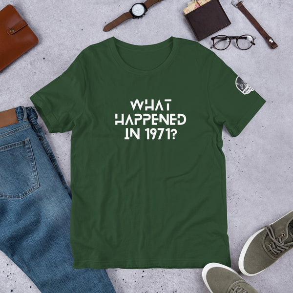 What Happened in 1971? Unisex t-shirt - Proud Libertarian - The Brian Nichols Show