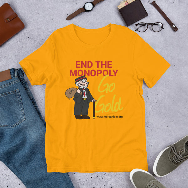 End the Monopoly - Go Gold Short-Sleeve Unisex T-Shirt - Proud Libertarian - Libertarian Party of Indiana - Morgan County