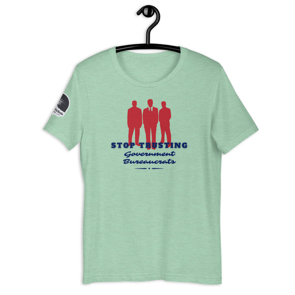 Stop Trusting Government Bureaucrats Short-Sleeve Unisex T-Shirt - Proud Libertarian - The Brian Nichols Show