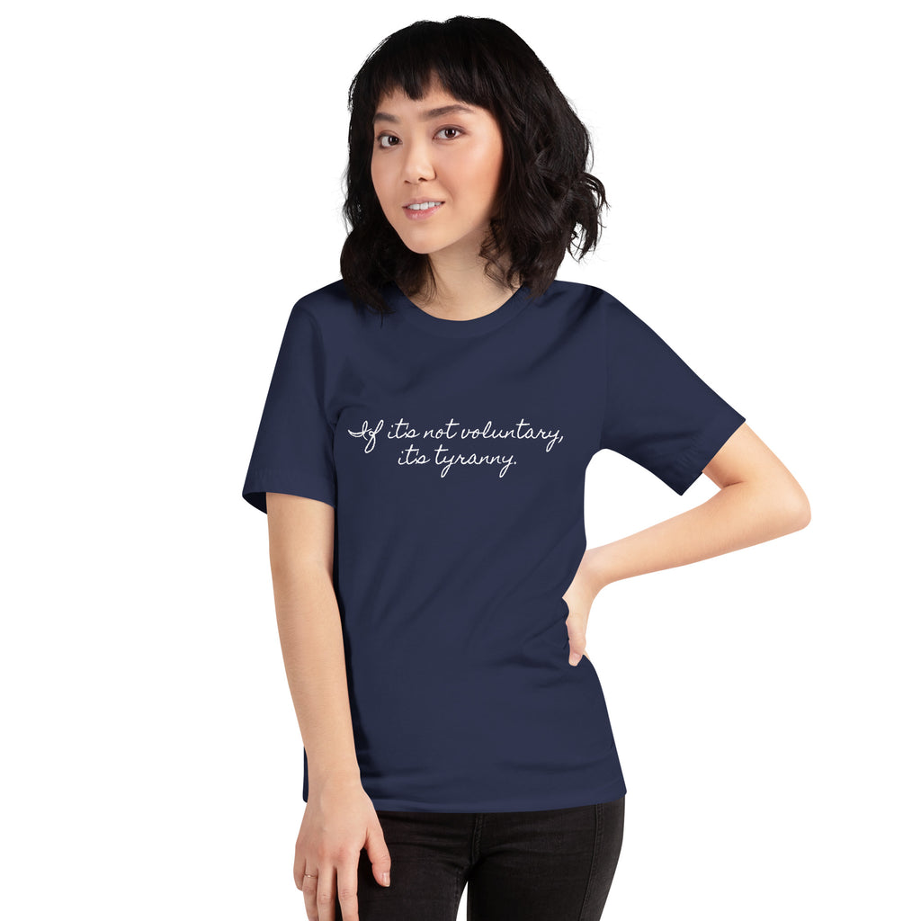 If it's not Voluntary, it's Tyranny Short-Sleeve Unisex T-Shirt - Proud Libertarian - NewStoics