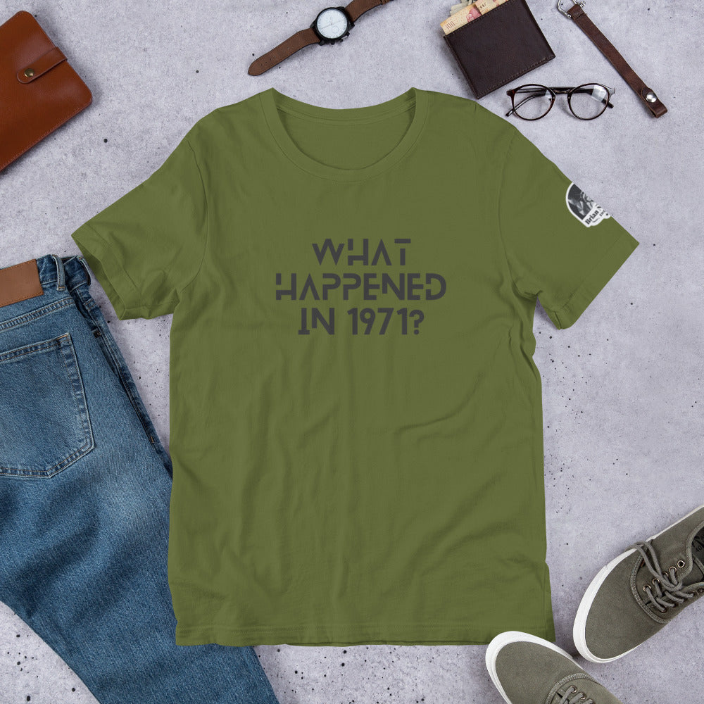 What Happened in 1971? Unisex t-shirt - Proud Libertarian - The Brian Nichols Show