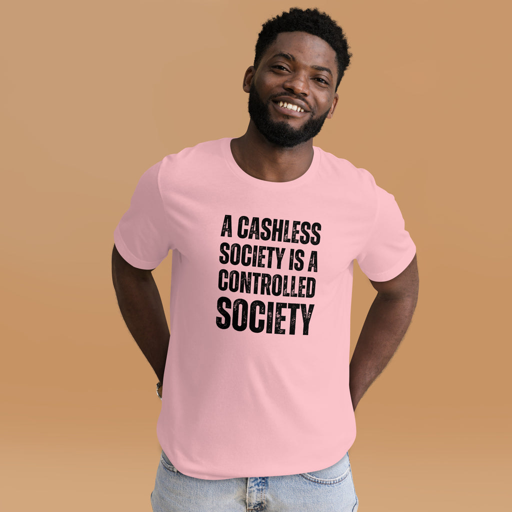 A Cashless Society is a Controlled Society Unisex t-shirt - Proud Libertarian - NewStoics