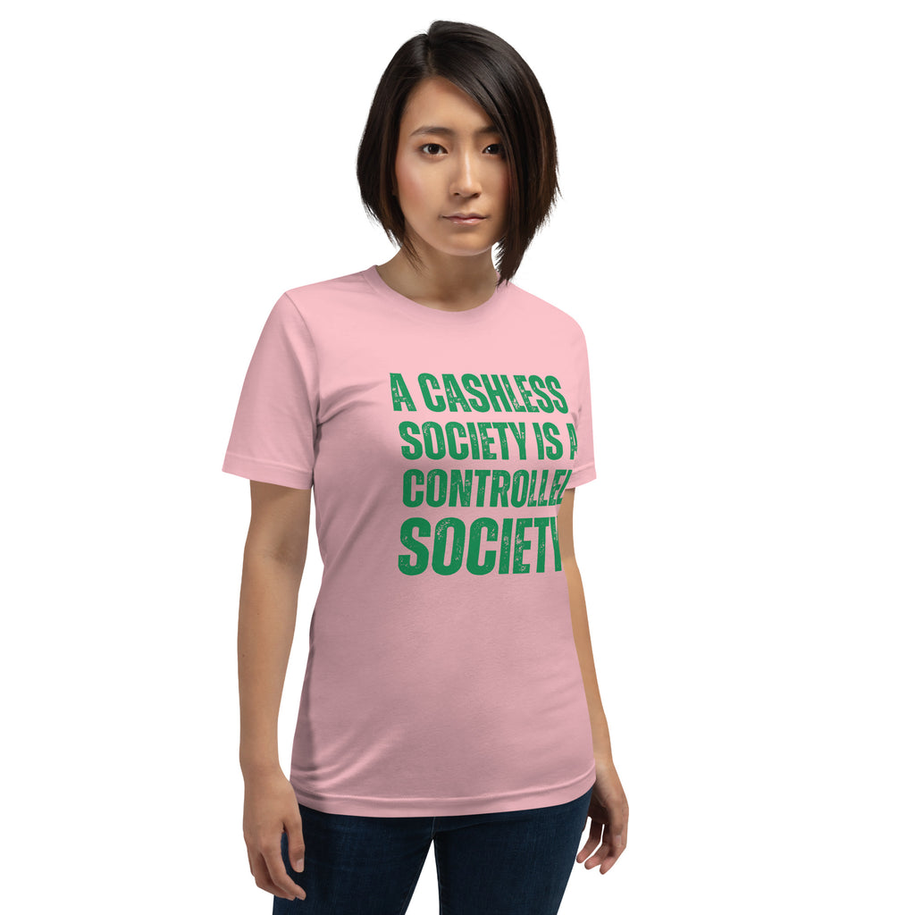 A Cashless Society is a Controlled Society Unisex t-shirt - Proud Libertarian - NewStoics