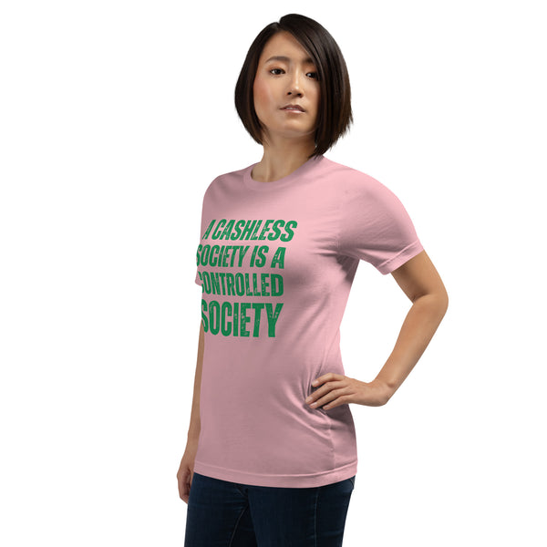 A Cashless Society is a Controlled Society Unisex t-shirt - Proud Libertarian - NewStoics