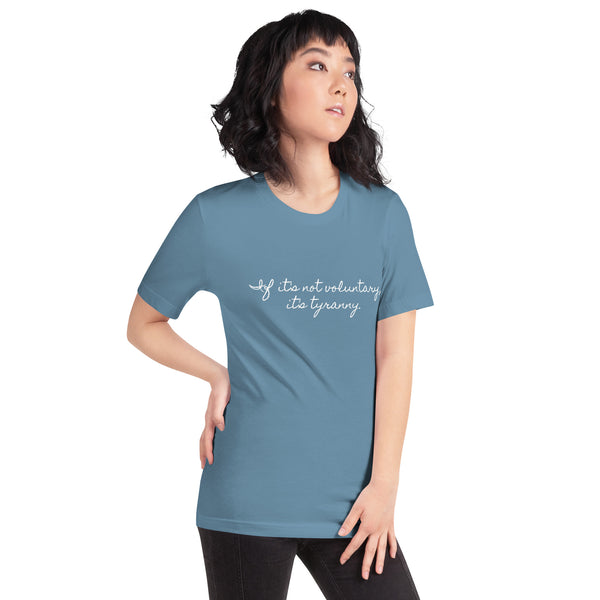 If it's not Voluntary, it's Tyranny Short-Sleeve Unisex T-Shirt - Proud Libertarian - NewStoics