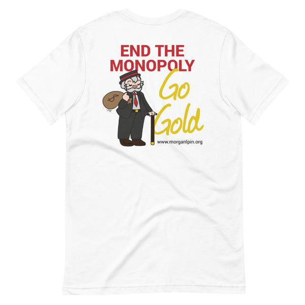 End the Monopoly - Go Gold (With Torch) Short-Sleeve Unisex T-Shirt - Proud Libertarian - Libertarian Party of Indiana - Morgan County