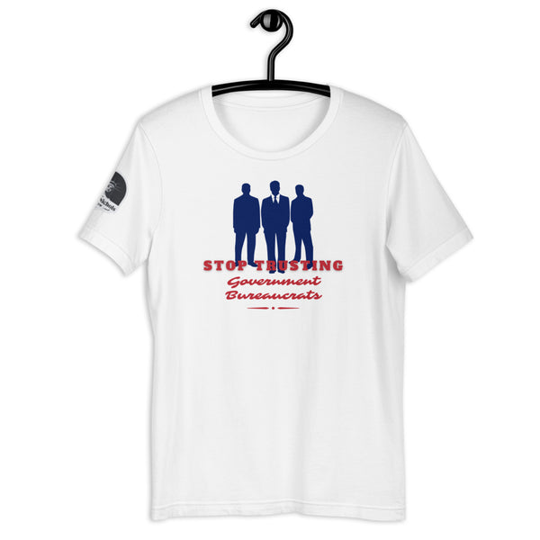 Stop Trusting Government Bureaucrats Short-Sleeve Unisex T-Shirt - Proud Libertarian - The Brian Nichols Show