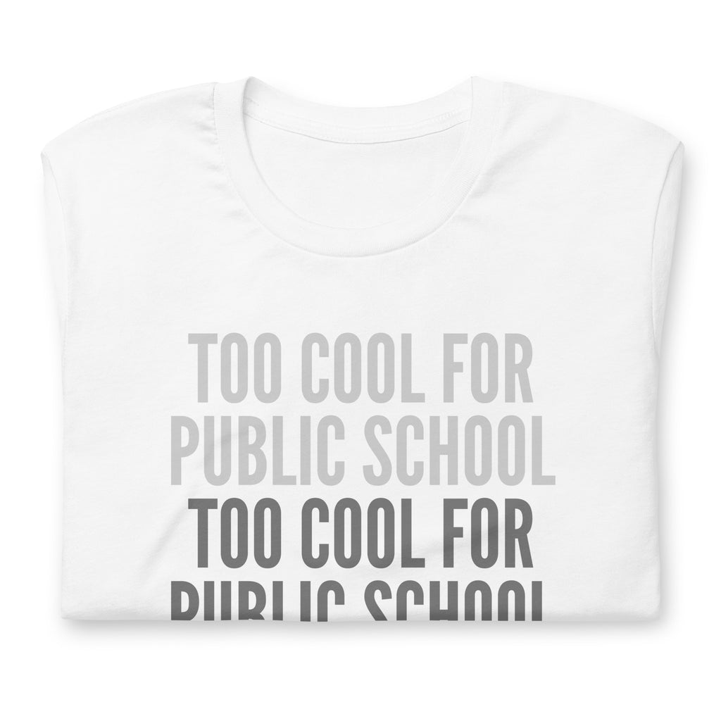 Too Cool For Public School Unisex t-shirt - Proud Libertarian - NewStoics