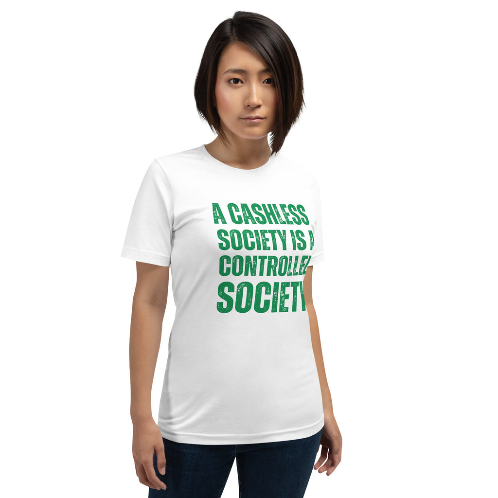 A Cashless Society is a Controlled Society Unisex t-shirt - Proud Libertarian - NewStoics