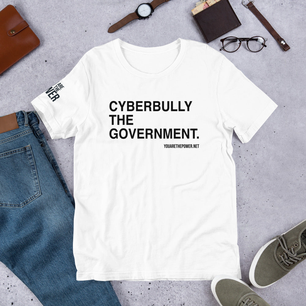 Cyberbully the Government Unisex t-shirt