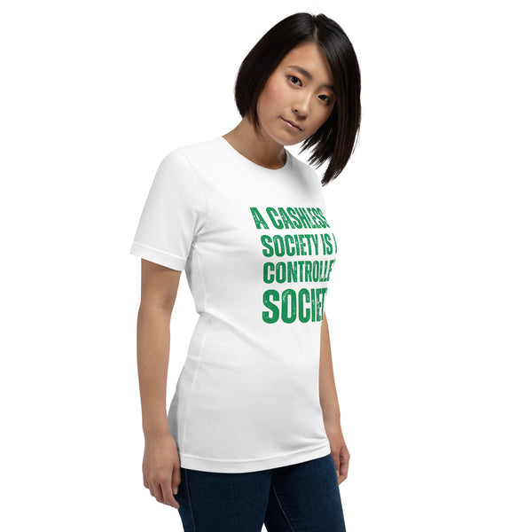 A Cashless Society is a Controlled Society Unisex t-shirt - Proud Libertarian - NewStoics