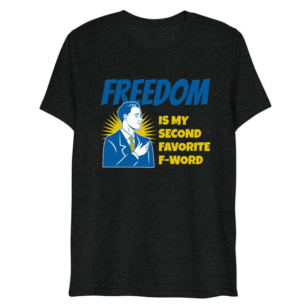 Freedom is my second Favorite F-Word Short sleeve t-shirt - Proud Libertarian - Proud Libertarian