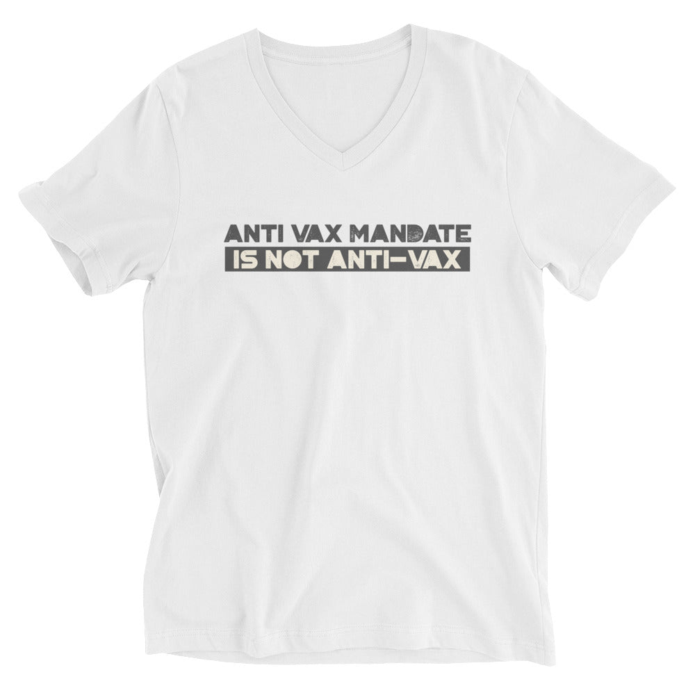 Anti Vax Mandate is not Anti-Vax Unisex Short Sleeve V-Neck T-Shirt - Proud Libertarian - Proud Libertarian