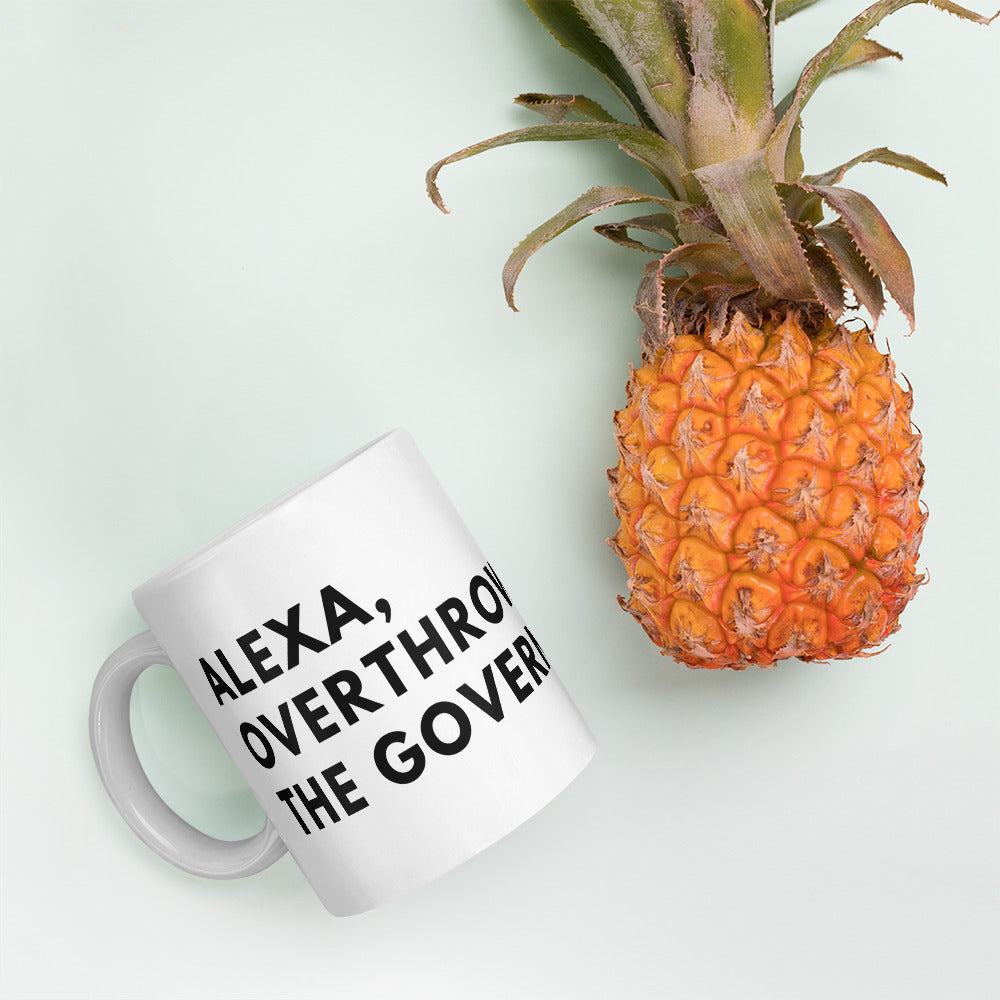 Alexa, Overthrow the Government White glossy mug - Proud Libertarian - The Brian Nichols Show