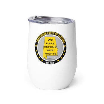 LP Alabama Dare defend our Rights Wine tumbler - Proud Libertarian - Libertarian Party of Alabama