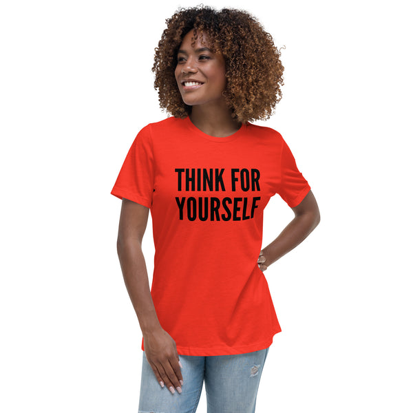 Think for Yourself Women's Relaxed T-Shirt - Proud Libertarian - NewStoics