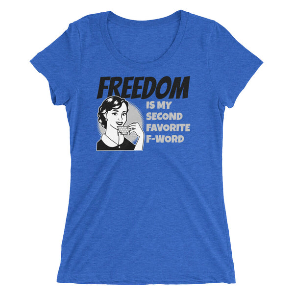 Freedom is my second Favorite F-Word Ladies' short sleeve t-shirt - Proud Libertarian - Proud Libertarian