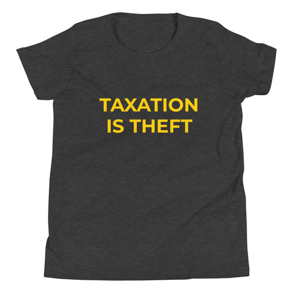 Taxation is Theft Youth Short Sleeve T-Shirt - Proud Libertarian - Proud Libertarian